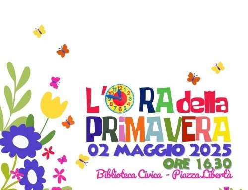 L’Ora della Primavera! – Biblioteca Civica – Venerdì 02 maggio 2025 ore 16,30 –