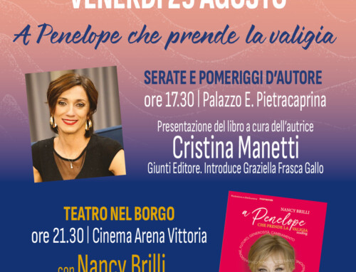 Serate & pomeriggi d’autore e… Teatro nel borgo – Venerdì 29 Agosto 2025 “A Penelope che prenda la valigia”